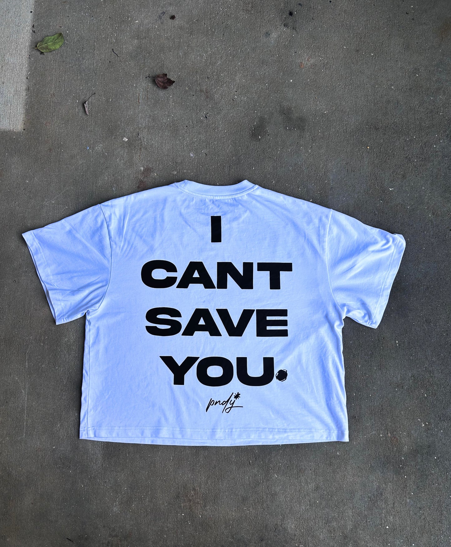 "I CANT SAVE YOU" WHITE TEE