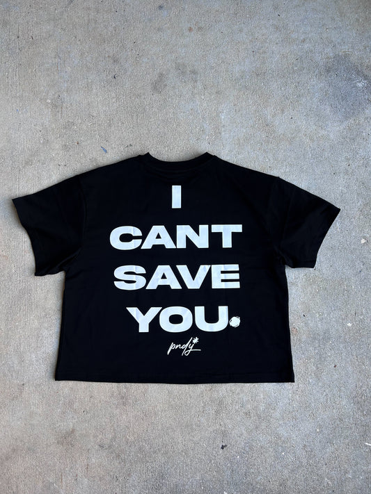 'I CANT SAVE YOU' BLACK TEE